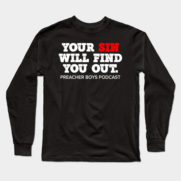 Your Sin Will Find You Out Long Sleeve T-Shirt by Preacher Boys Podcast